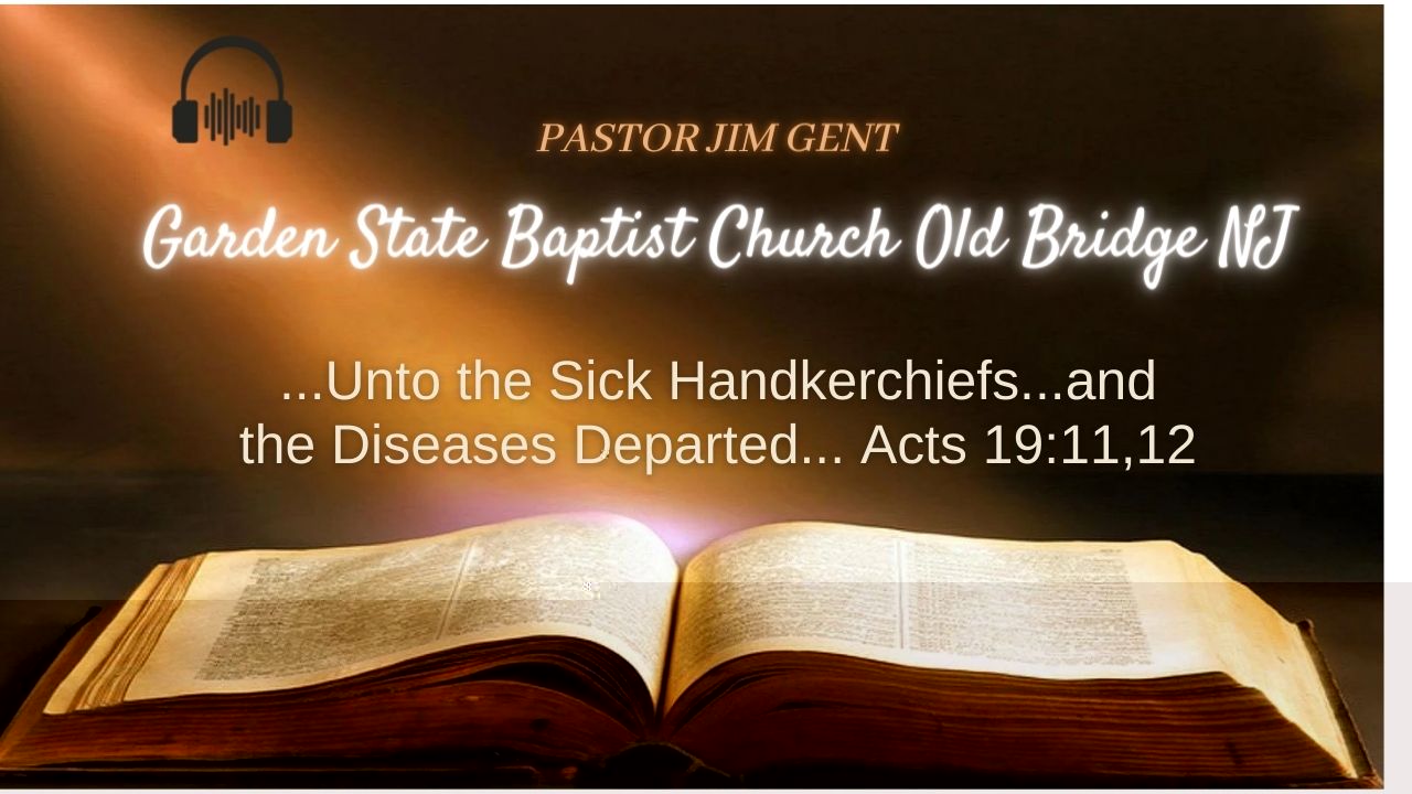 ...Unto the Sick Handkerchiefs...and the Diseases Departed... Acts 19;11,12